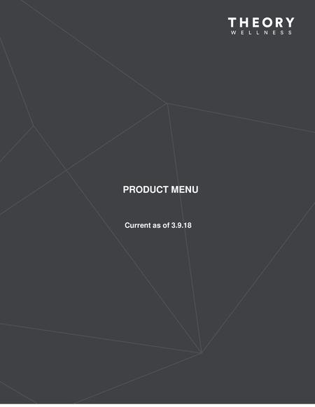 PRODUCT MENU Current as of 3.9.18.