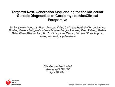 Targeted Next-Generation Sequencing for the Molecular Genetic Diagnostics of CardiomyopathiesClinical Perspective by Benjamin Meder, Jan Haas, Andreas.