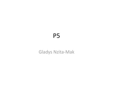 P5 Gladys Nzita-Mak.