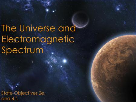 The Universe and Electromagnetic Spectrum