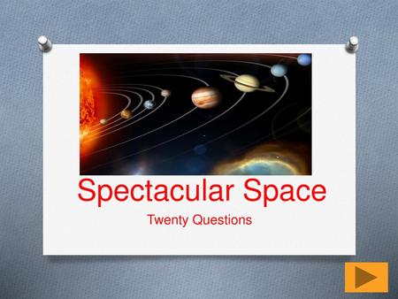 Spectacular Space Twenty Questions.