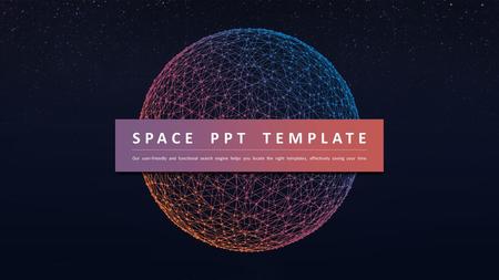 SPACE PPT TEMPLATE Our user-friendly and functional search engine helps you locate the right templates, effectively saving your time.