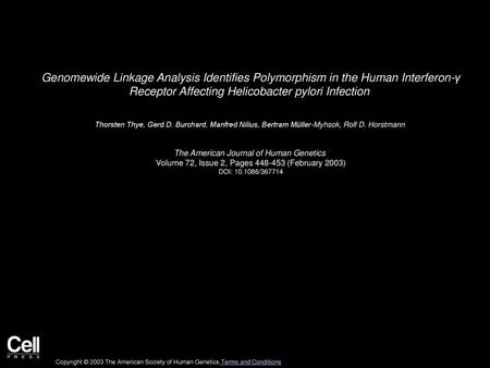 Genomewide Linkage Analysis Identifies Polymorphism in the Human Interferon-γ Receptor Affecting Helicobacter pylori Infection  Thorsten Thye, Gerd D.