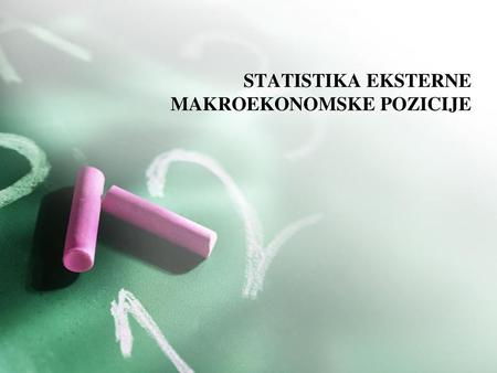 STATISTIKA EKSTERNE MAKROEKONOMSKE POZICIJE