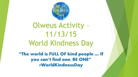 Olweus Activity – 11/13/15 World Kindness Day