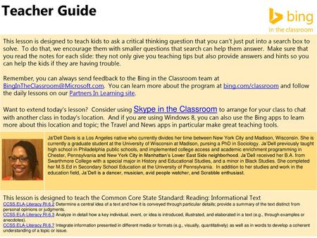 Teacher Guide This lesson is designed to teach kids to ask a critical thinking question that you can’t just put into a search box to solve. To do that,