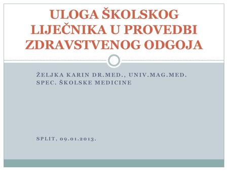 ULOGA ŠKOLSKOG LIJEČNIKA U PROVEDBI ZDRAVSTVENOG ODGOJA