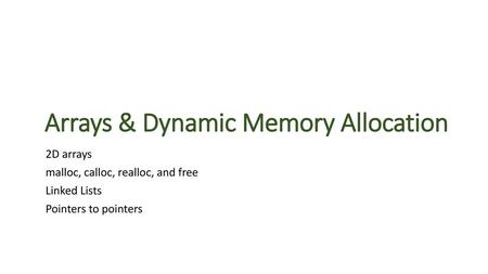 Arrays & Dynamic Memory Allocation