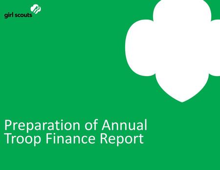 Preparation of Annual Troop Finance Report