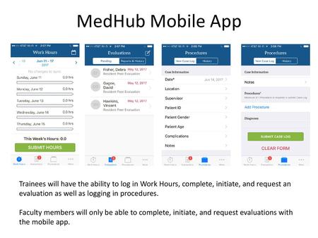 MedHub Mobile App There’s also the MedHub App. Please keep in mind the MedHub Mobile App is available for iPhone users and may be accessed via the App.