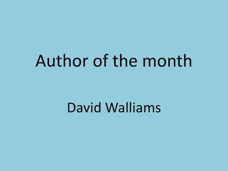 Author of the month David Walliams.