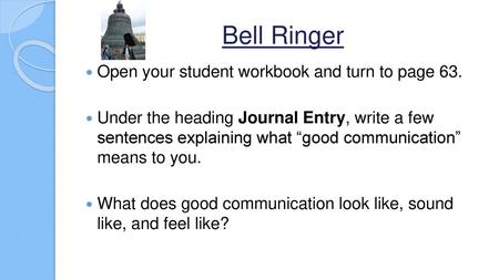 Bell Ringer Open your student workbook and turn to page 63.