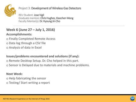 Project 3: Development of Wireless Gas Detectors REU Student: Jose Vigil Graduate mentors: Chris Hughes, Xiaochen Wang Faculty Mentor(s): Dr. Hyoung.