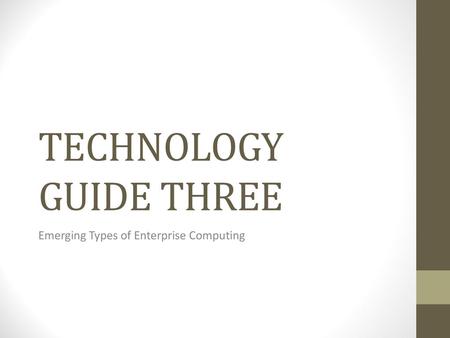 TECHNOLOGY GUIDE THREE