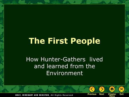 How Hunter-Gathers lived and learned from the Environment