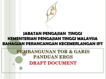 PEMBANGUNAN TOR & GARIS PANDUAN ERGS DRAFT DOCUMENT