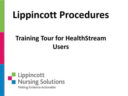 Lippincott Procedures Training Tour for HealthStream Users