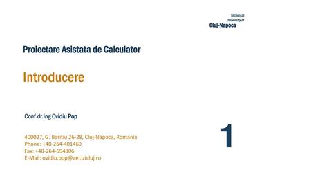 1 Introducere Proiectare Asistata de Calculator Conf.dr.ing Ovidiu Pop