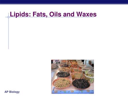 Lipids: Fats, Oils and Waxes