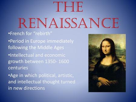 The Renaissance French for “rebirth”