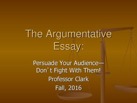 The Argumentative Essay: