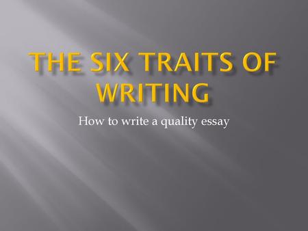 The Six Traits of Writing