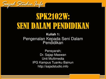 SPK2102W: SENI DALAM PENDIDIKAN