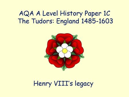 AQA A Level History Paper 1C The Tudors: England