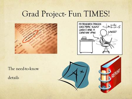 Grad Project- Fun TIMES!