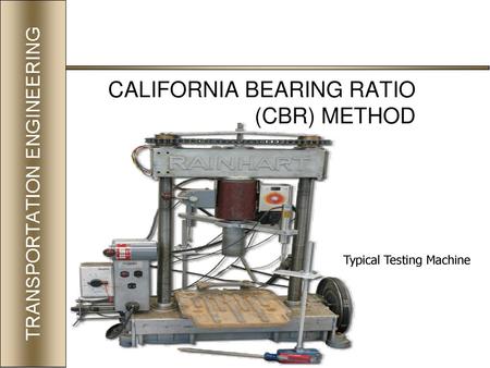 CALIFORNIA BEARING RATIO (CBR) METHOD