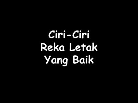 Ciri-Ciri Reka Letak Yang Baik