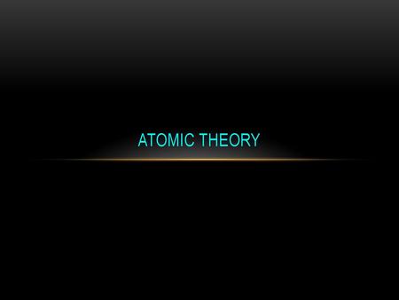 Atomic Theory.