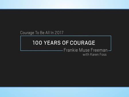 Objectives Identifying how to apply your past experiences to help you be a courageous leader Gaining insight on how to listen from another person’s view.