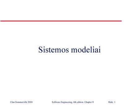 Sistemos modeliai Rapid software development to validate requirements