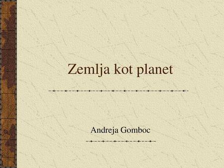 Zemlja kot planet Andreja Gomboc.