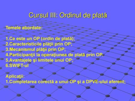 Cursul III: Ordinul de plată