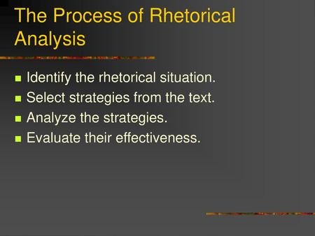 The Process of Rhetorical Analysis