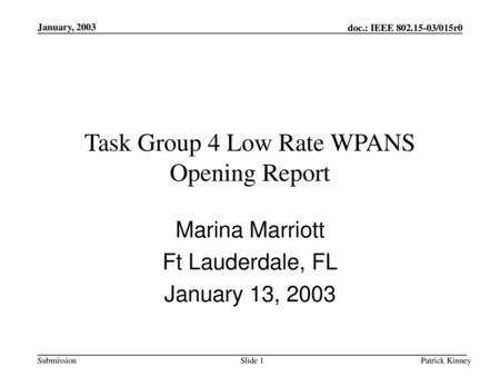 Task Group 4 Low Rate WPANS Opening Report