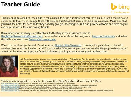 Teacher Guide This lesson is designed to teach kids to ask a critical thinking question that you can’t just put into a search box to solve. To do that,