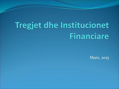 Tregjet dhe Institucionet Financiare