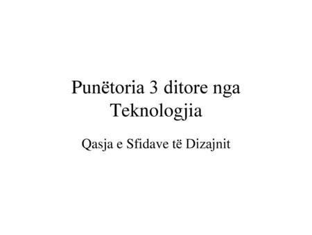 Punëtoria 3 ditore nga Teknologjia