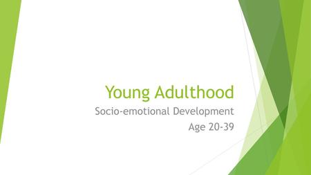 Socio-emotional Development Age 20-39