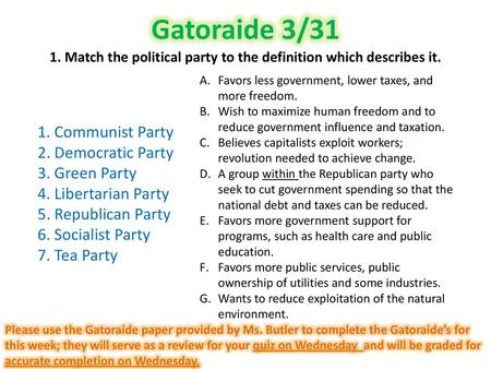 1. Match the political party to the definition which describes it.