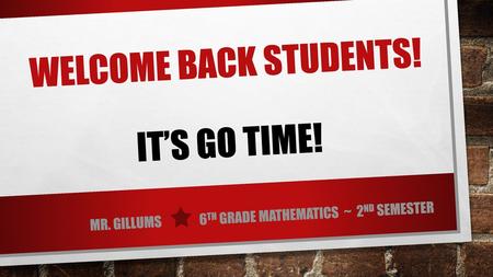 Welcome back students! it’s go time!