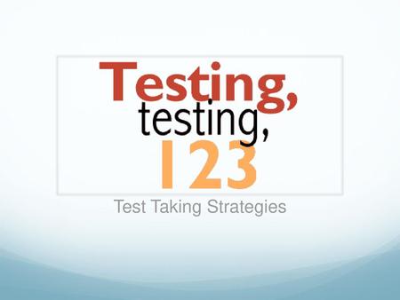 Test Taking Strategies