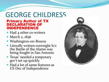 GEORGE CHILDRESS Primary Author of TX DECLARATION OF INDEPENDENCE