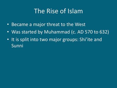 The Rise of Islam Became a major threat to the West