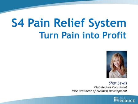 S4 Pain Relief System Turn Pain into Profit Shar Lewis