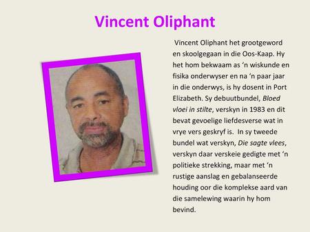 Vincent Oliphant Vincent Oliphant het grootgeword