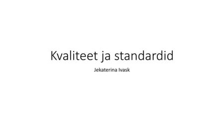 Kvaliteet ja standardid